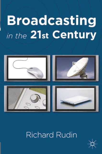 Broadcasting in the 21st Century, Hardback Book