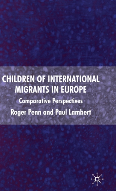 Children of International Migrants in Europe : Comparative Perspectives, Hardback Book