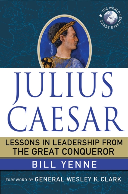 Julius Caesar : Lessons in Leadership from the Great Conqueror, Hardback Book
