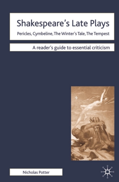 Shakespeare's Late Plays : Pericles, Cymbeline, The Winter's Tale, The Tempest, Hardback Book
