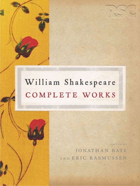The RSC Shakespeare: The Complete Works : The Complete Works, Paperback / softback Book