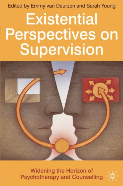 Existential Perspectives on Supervision : Widening the Horizon of Psychotherapy and Counselling, Paperback / softback Book