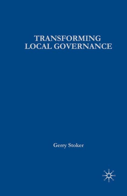 Transforming Local Governance : From Thatcherism to New Labour, PDF eBook