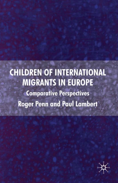 Children of International Migrants in Europe : Comparative Perspectives, PDF eBook