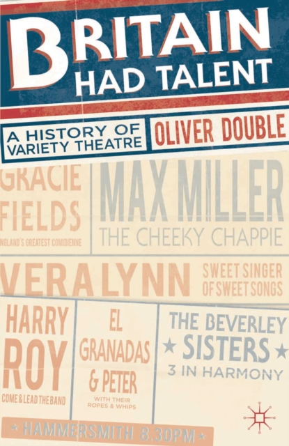 Britain Had Talent : A History of Variety Theatre, Hardback Book