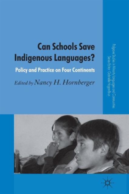 Can Schools Save Indigenous Languages? : Policy and Practice on Four Continents, Paperback / softback Book