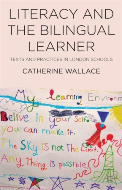 Literacy and the Bilingual Learner : Texts and Practices in London Schools, Hardback Book