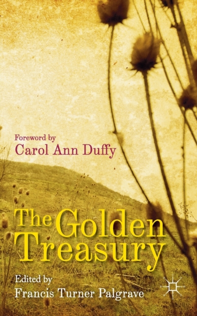 The Golden Treasury : Of the Best Songs and Lyrical Poems in the English Language, Paperback / softback Book