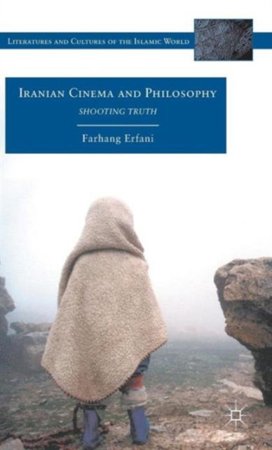 Iranian Cinema and Philosophy : Shooting Truth, Hardback Book
