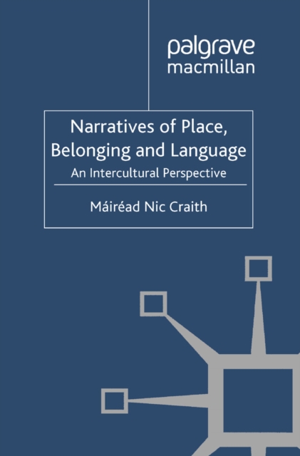 Narratives of Place, Belonging and Language : An Intercultural Perspective, PDF eBook