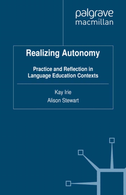 Realizing Autonomy : Practice and Reflection in Language Education Contexts, PDF eBook