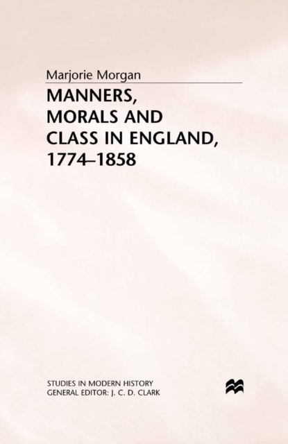 Manners, Morals and Class in England, 1774-1858, PDF eBook