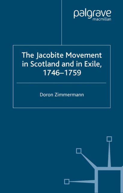 The Jacobite Movement in Scotland and in Exile, 1746-1759, PDF eBook