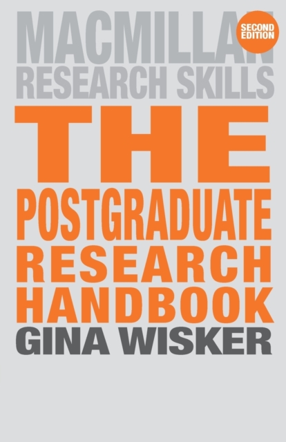The Postgraduate Research Handbook : Succeed with your MA, MPhil, EdD and PhD, Paperback / softback Book