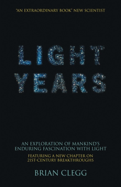 Light Years : An Exploration of Mankind's Enduring Fascination with Light, Paperback / softback Book