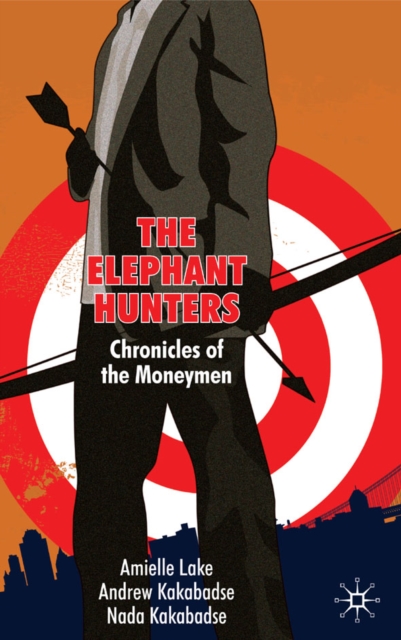 The Elephant Hunters : Chronicles of the Moneymen, Hardback Book