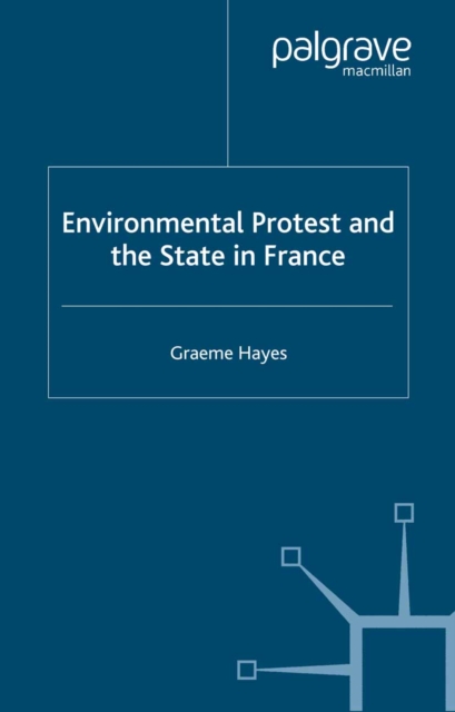 Environmental Protest and the State in France, PDF eBook