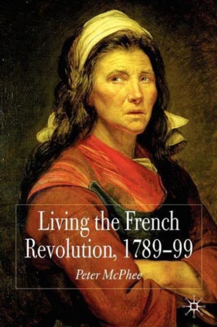 Living the French Revolution, 1789-1799, Paperback / softback Book