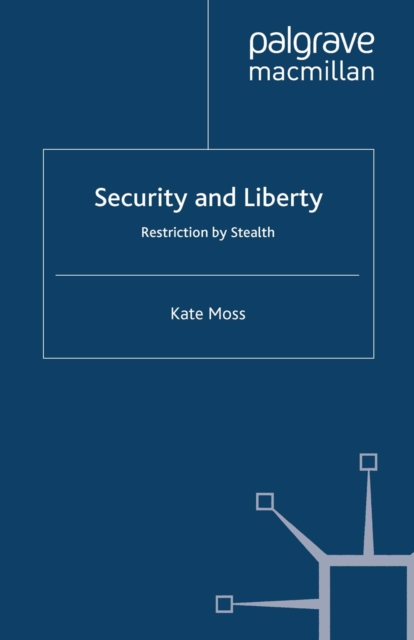 Security and Liberty : Restriction by Stealth, PDF eBook
