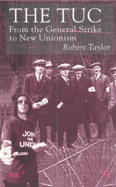 The TUC : From the General Strike to New Unionism, PDF eBook