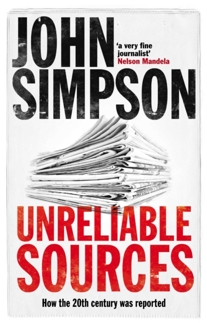 Unreliable Sources : How the Twentieth Century Was Reported, EPUB eBook