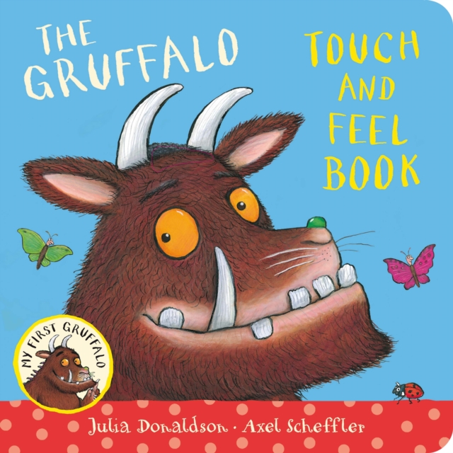 The Gruffalo Touch and Feel Book, Hardback Book