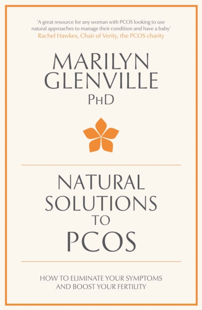 Natural Solutions to PCOS : How to eliminate your symptoms and boost your fertility, Paperback / softback Book
