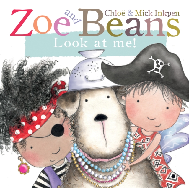Zoe and Beans: Look at Me!, Board book Book
