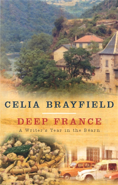 Deep France : A writer's year in the Bearn, Paperback / softback Book