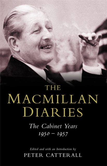 The Macmillan Diaries : The Cabinet Years 1950-57, Paperback / softback Book