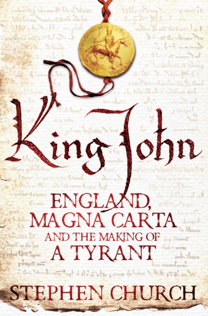 King John : England, Magna Carta and the Making of a Tyrant, EPUB eBook