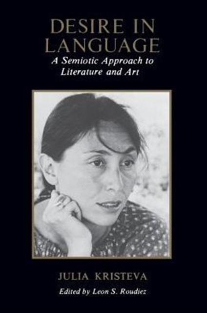 Desire in Language : A Semiotic Approach to Literature and Art, Paperback / softback Book