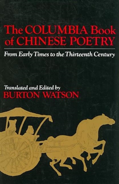 The Columbia Book of Chinese Poetry : From Early Times to the Thirteenth Century, Paperback / softback Book