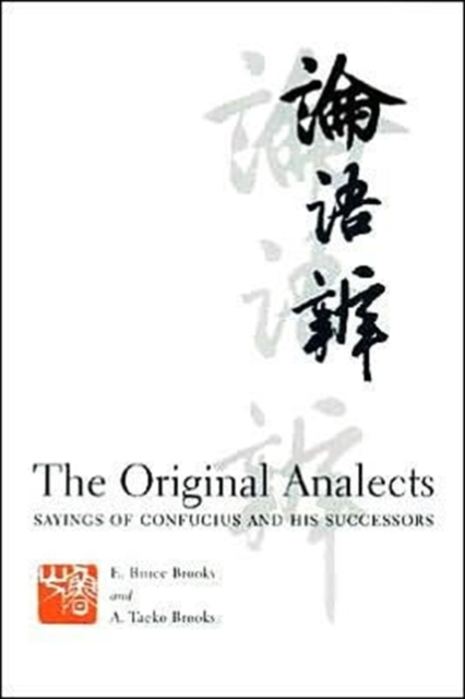 The Original Analects : Sayings of Confucius and His Successors, Paperback / softback Book
