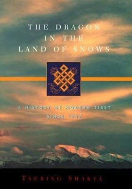 The Dragon in the Land of Snows : A History of Modern Tibet Since 1947, Hardback Book