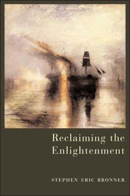 Reclaiming the Enlightenment : Toward a Politics of Radical Engagement, Paperback Book