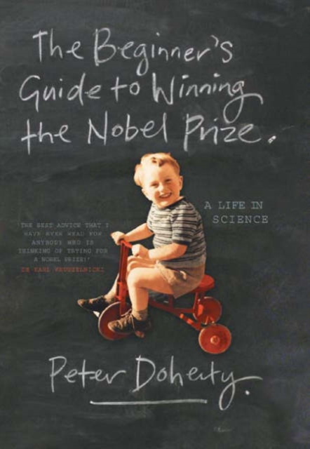 The Beginner's Guide to Winning the Nobel Prize : Advice for Young Scientists, Hardback Book