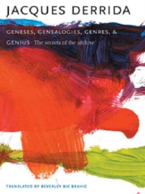 Geneses, Genealogies, Genres, and Genius : The Secrets of the Archive, Paperback / softback Book