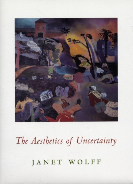 The Aesthetics of Uncertainty, Hardback Book