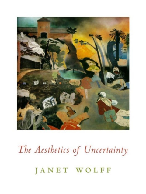 The Aesthetics of Uncertainty, Paperback / softback Book
