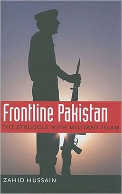 Frontline Pakistan : The Struggle with Militant Islam, Paperback / softback Book