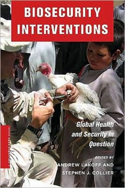 Biosecurity Interventions : Global Health and Security in Question, Hardback Book