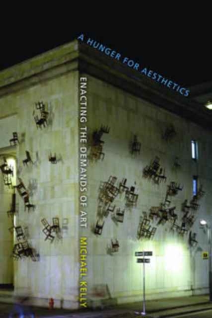 A Hunger for Aesthetics : Enacting the Demands of Art, Paperback / softback Book