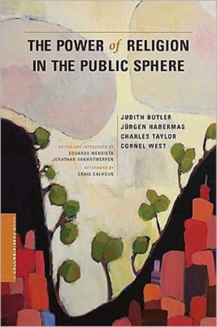 The Power of Religion in the Public Sphere, Paperback / softback Book