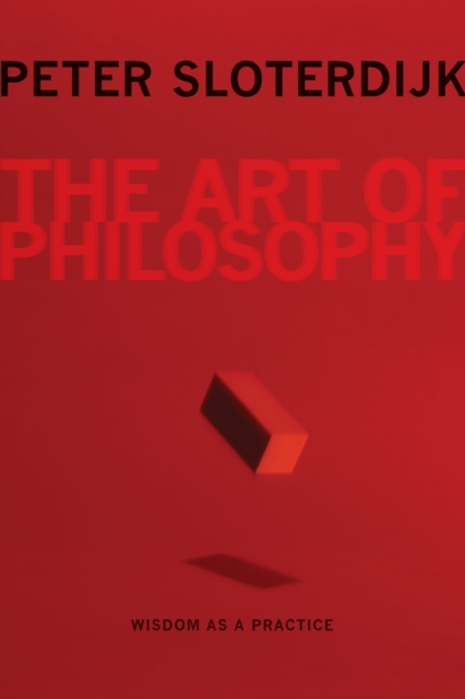 The Art of Philosophy : Wisdom as a Practice, Paperback / softback Book