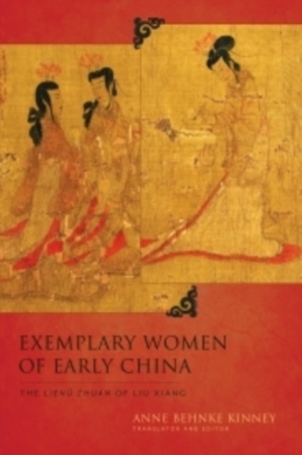 Exemplary Women of Early China : The Lienu zhuan of Liu Xiang, Paperback / softback Book
