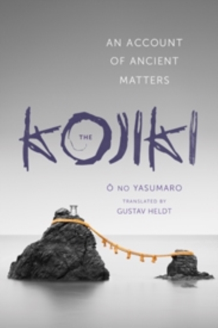 The Kojiki : An Account of Ancient Matters, Hardback Book