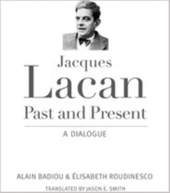 Jacques Lacan, Past and Present : A Dialogue, Paperback / softback Book