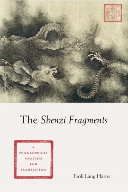 The Shenzi Fragments : A Philosophical Analysis and Translation, Hardback Book