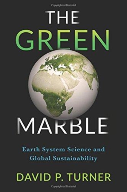 The Green Marble : Earth System Science and Global Sustainability, Paperback / softback Book